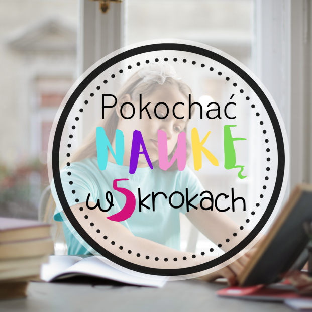 Pokochać naukę w 5 krokach