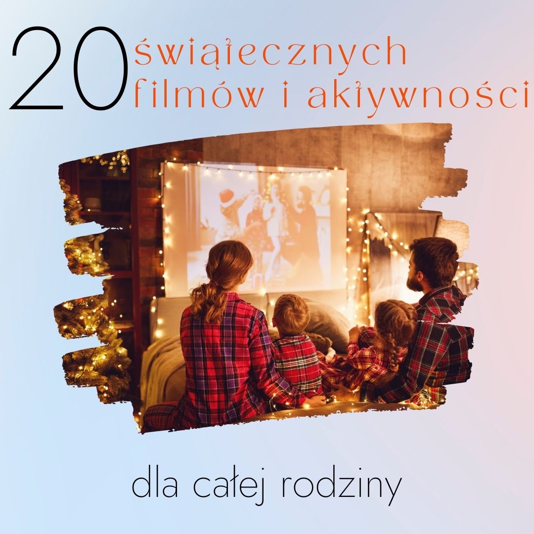 20 świątecznych filmów i aktywności dla całej rodziny