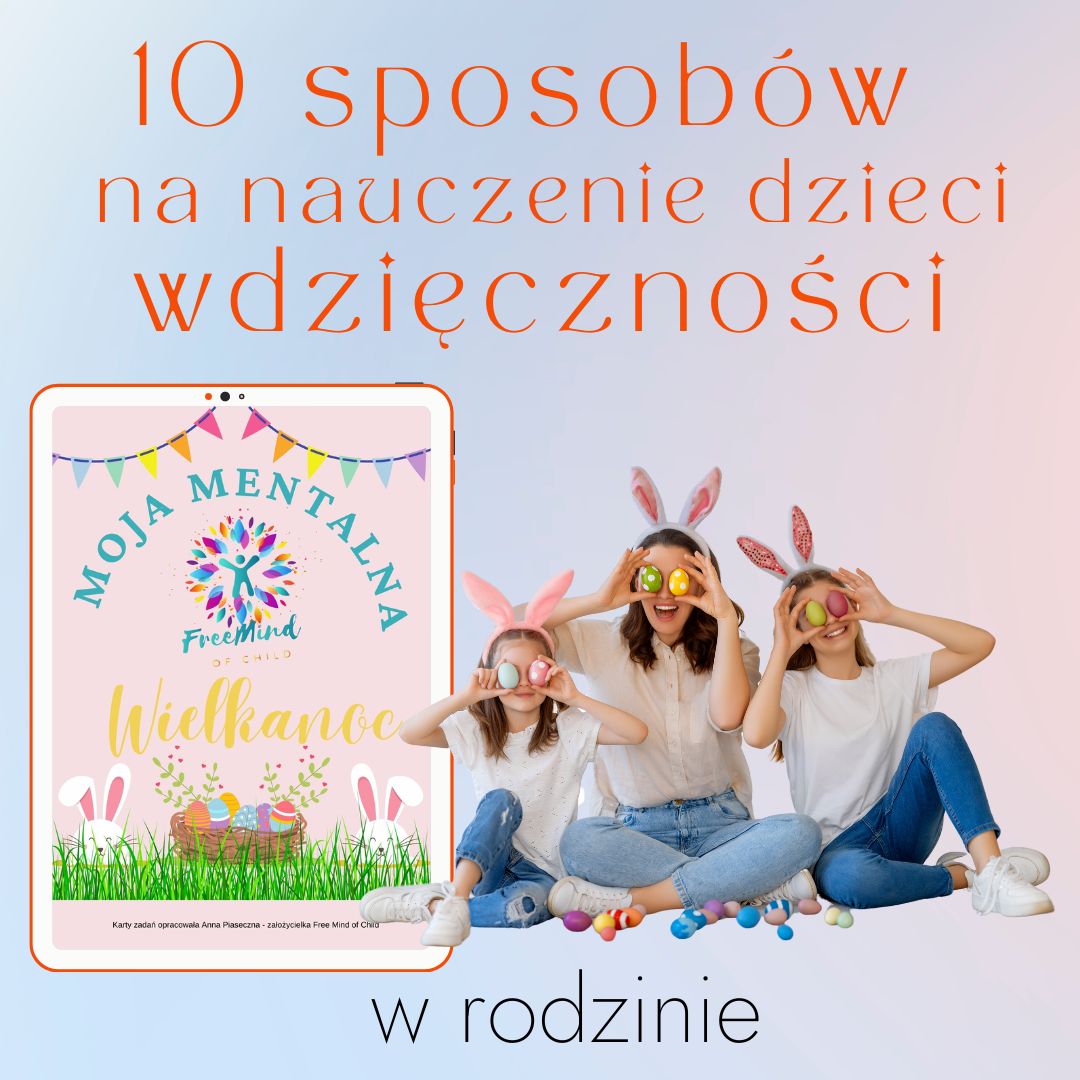 10 sposobów na nauczenie dzieci wdzięczności w rodzinie