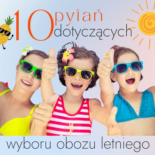 10 pytań dotyczących wyboru obozu letniego